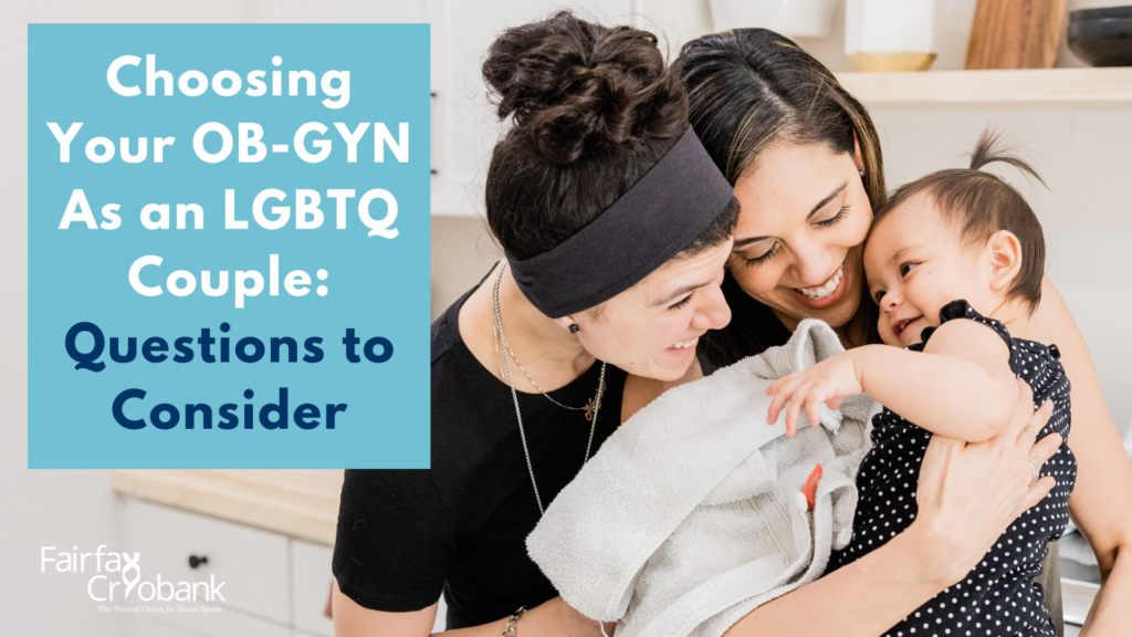 CHOOSING AN OB-GYN AS AN LGBTQ COUPLE: QUESTIONS TO CONSIDER