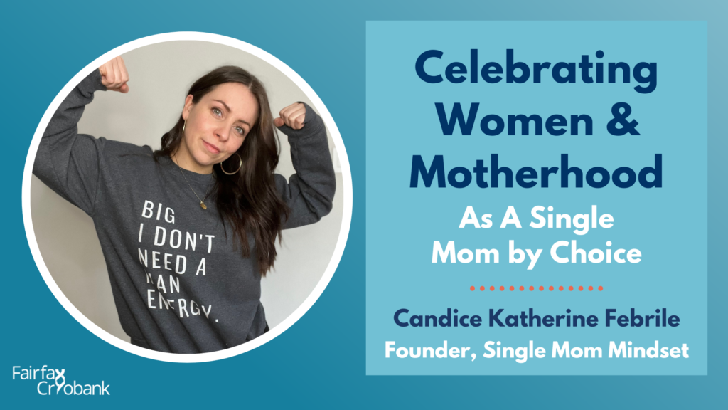 Celebrating Women & Motherhood As a Single Mom by Choice